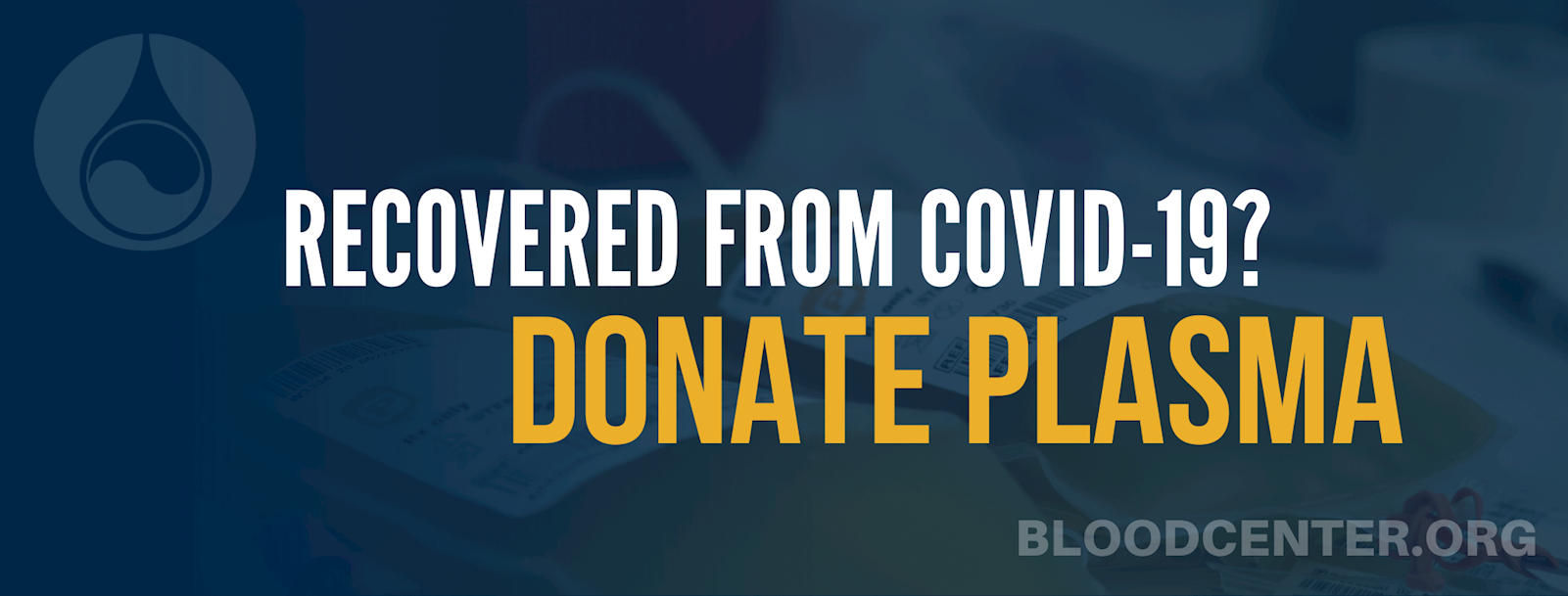 New Referrals Needed as Blood Center marks five months of COVID-19 Convalescent Plasma donation